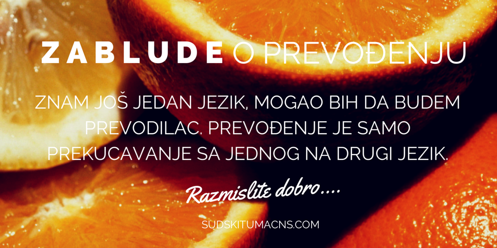 Znam još jedan jezik, mogao bih da budem prevodilac